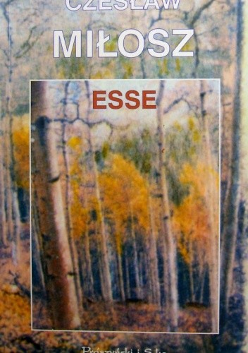 Esse - Czesław Miłosz