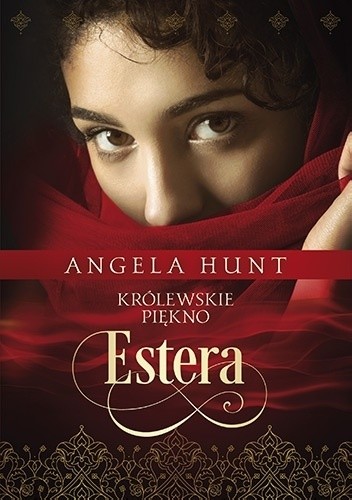 Estera. Królewskie piękno - Angela Hunt