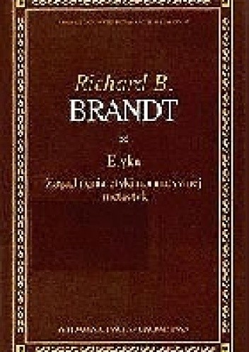 Etyka - Zagadnienia etyki normatywnej i metaetyki - Richard Brandt