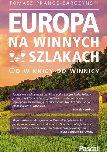 Europa na winnych szlakach. Od winnicy do winnicy - Tomasz Prange-Barczyński