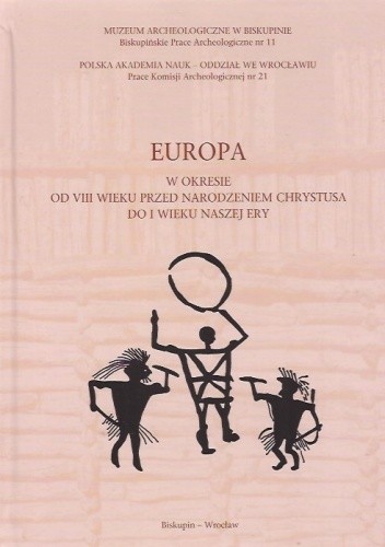 EUROPA W OKRESIE OD VIII PRZED NARODZENIEM CHRYSTUSA DO I WIEKU NASZEJ ERY - Bogusław Gediga