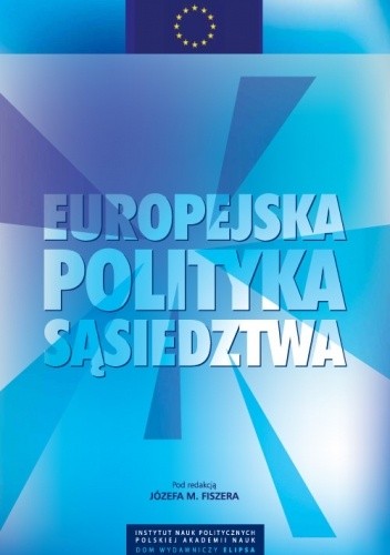 Europejska Polityka Sąsiedztwa Unii Europejskiej - Józef M. Fiszer