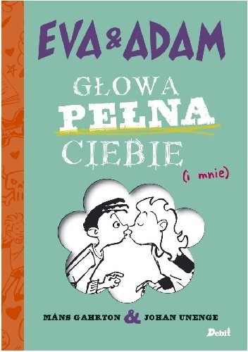 Eva i Adam. Głowa pełna ciebie - Johan Unenge