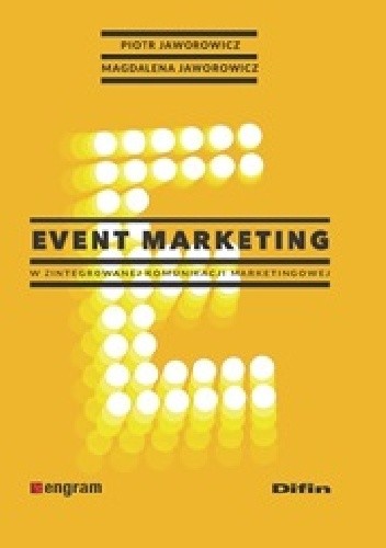 Event marketing w zintegrowanej komunikacji marketingowej - Magdalena Jaworowicz