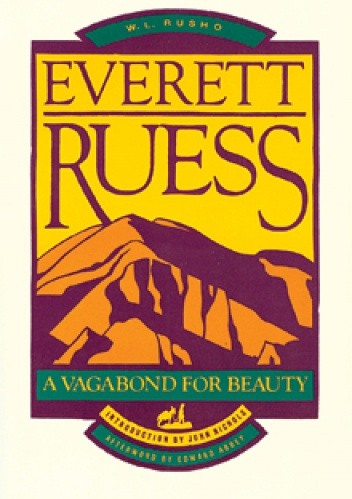 Everett Ruess. A Vagabond for Beauty - W. L. Rusho