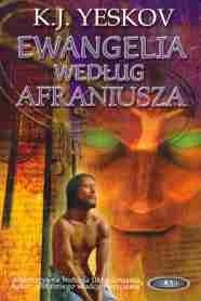 Ewangelia według Afraniusza - Kiryl J. Yeskov