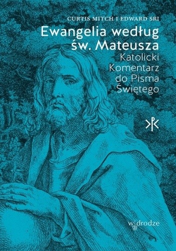 Ewangelia według św. Mateusza. Katolicki Komentarz do Pisma Świętego - Edward Sri