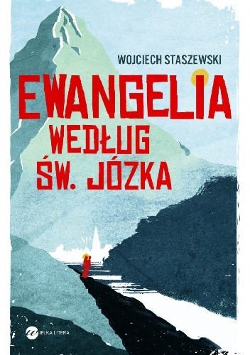 Ewangelia wg św. Józka - Wojciech Staszewski