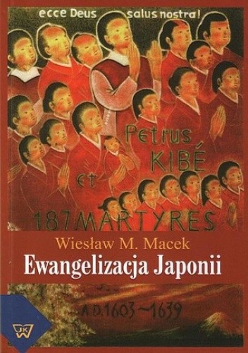 Ewangelizacja Japonii - Macek Wiesław