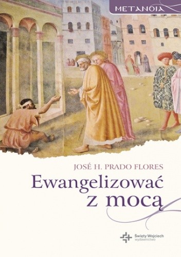 Ewangelizować z mocą - H. Pra­do Flores José