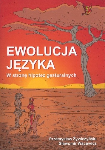 Ewolucja języka. W stronę hipotez gesturalnych - Przemysław Żywiczyński