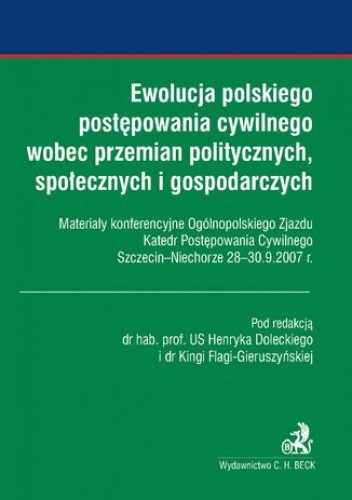 Ewolucja polskiego postępowania cywilnego wobec przemian politycznych, społecznych i gospodarczych - Henryk Dolecki