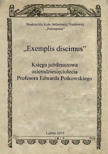 Exemplis discimus - księga jubileuszowa osiemdziesięciolecia Profesora Edwarda Potkowskiego - Piotr Tafiłowski