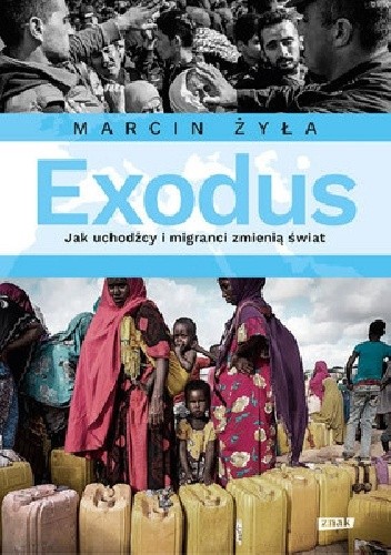 Exodus. Reportaż o uchodźcach i migracji - Marcin Żyła