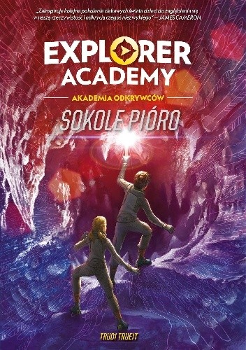 Explorer Academy: Akademia Odkrywców. Sokole pióro. - Trudi Trueit