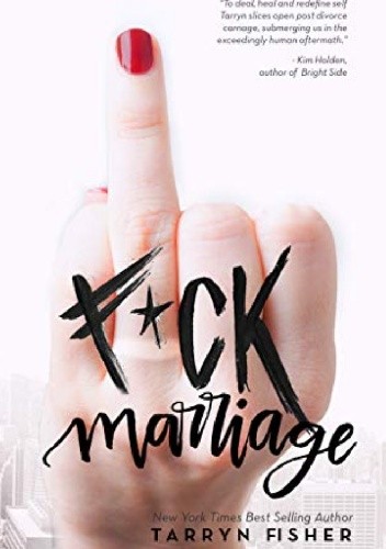 F*ck Marriage - Tarryn Fisher