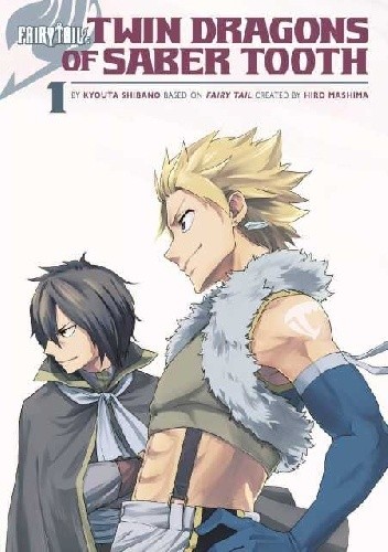 Fairy Tail: Twin Dragons of Saber Tooth - Hiro Mashima