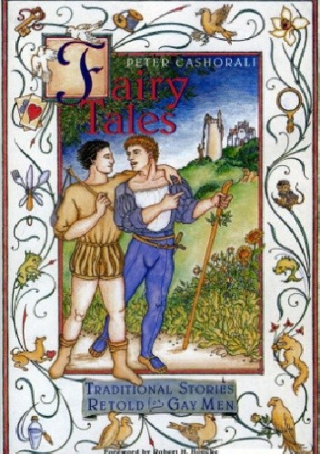 Fairy Tales: Traditional Stories Retold for Gay Men - Peter Cashorali