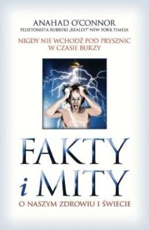 Fakty i mity o naszym zdrowiu i świecie - Anahad O'Connor
