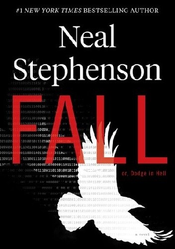 Fall; or, Dodge in Hell - Neal Stephenson