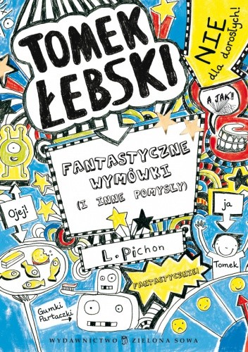Fantastyczne wymówki (i inne pomysły) - Liz Pichon