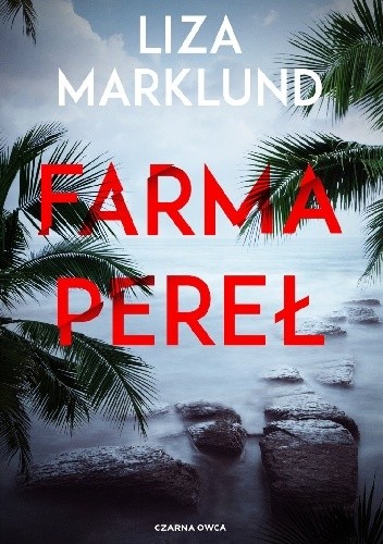 Farma pereł - Liza Marklund
