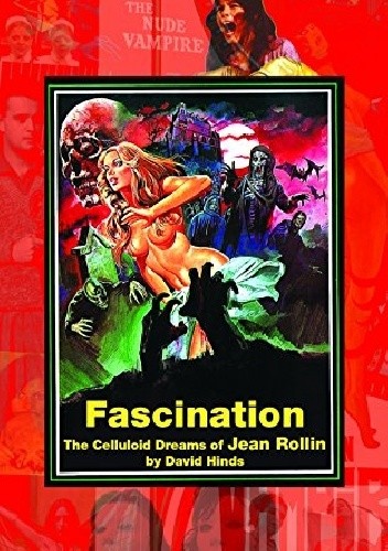 Fascination: The Celluloid Dreams Of Jean Rollin - David Hinds