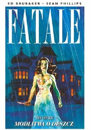Fatale #04: Modlitwa o deszcz - Ed Brubaker