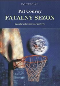 Fatalny sezon - Pat Conroy