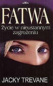 Fatwa - Życie w nieustannym zagrożeniu - Jacky Trevane