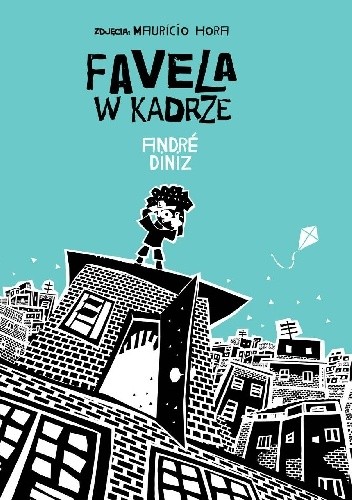 Favela w kadrze - Mauricio Hora