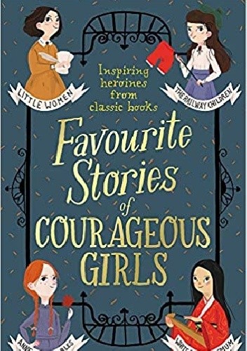 Favourite Stories of Courageous Girls - Louisa May Alcott