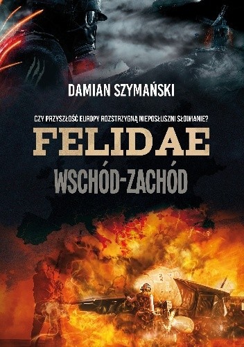 Felidae. Wschód-Zachód - Damian Szymański