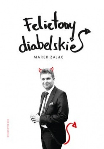 Felietony diabelskie - Marek Zając