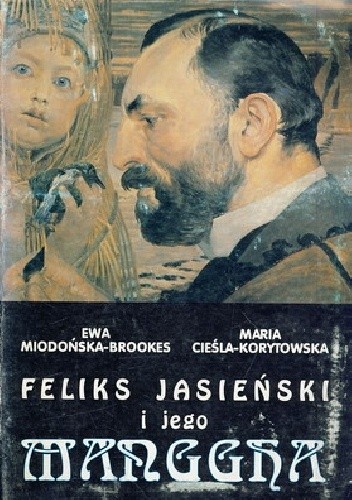 Feliks Jasieński i jego Manggha - Ewa Miodońska-Brookes