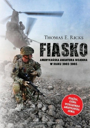 Fiasko. Amerykańska awantura wojenna w Iraku 2003-2005 - Thomas E. Ricks