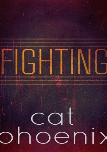 Fighting - Cat Phoenix