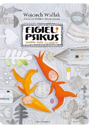 Figiel i Psikus. Burzliwe życie chochlików - Wojciech Widłak