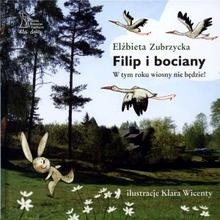 Filip i bociany. W tym roku wiosny nie będzie! - Elżbieta Zubrzycka
