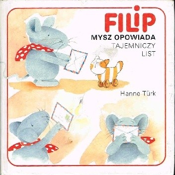 Filip. Mysz opowiada. Tajemniczy list - Hanne Turk
