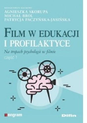 Film w edukacji i profilaktyce. Na tropach psychologii w filmie. Część 1 - Michał Brol red.