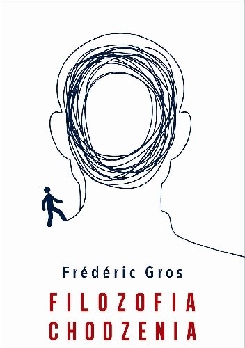 Filozofia chodzenia - Frédéric Gros