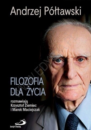 Filozofia dla życia - Andrzej Półtawski