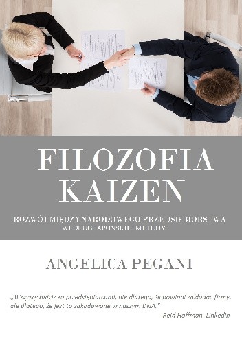 Filozofia Kaizen. Rozwój międzynardowego przedsiębiorstwa według japońskiej metody - Angelica Pegani