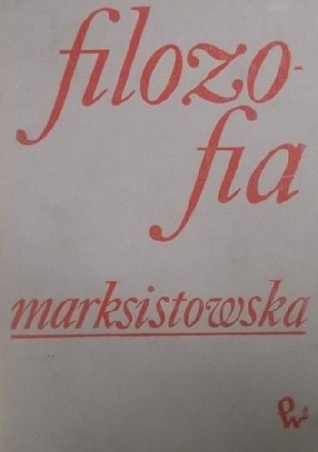 Filozofia Marksistowska - Józef Grudzień