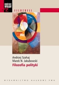 Filozofia polityki - Marek N. Jakubowski