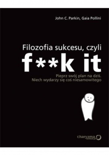 Filozofia sukcesu, czyli F**k it - Gaia Pollini