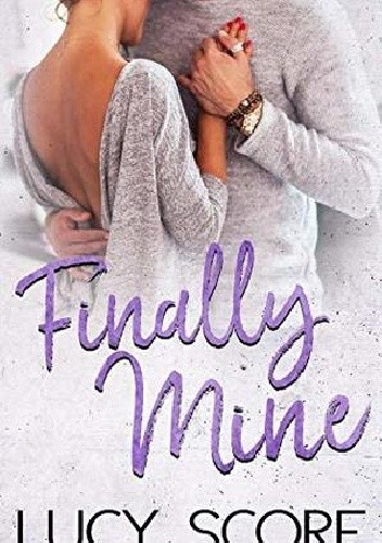 Finally Mine: A Small Town Love Story - Lucy Score