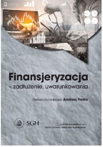 Finansjeryzacja - zadłużenie, uwarunkowania - Andrzej Fierla