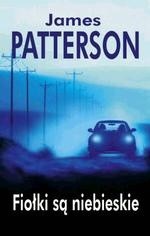 Fiołki są niebieskie - James Patterson